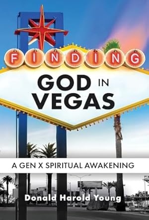 Finding God in Vegas:A Gen X Spiritual Awakening