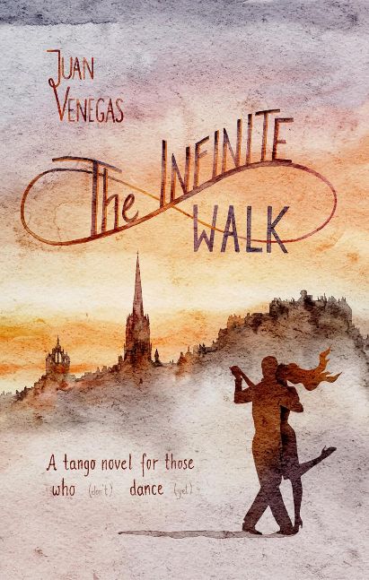 The Infinite Walk: A Tango Novel for Those Who (Don't) Dance (Yet) | Tango Fiction | Gift for Dancers
