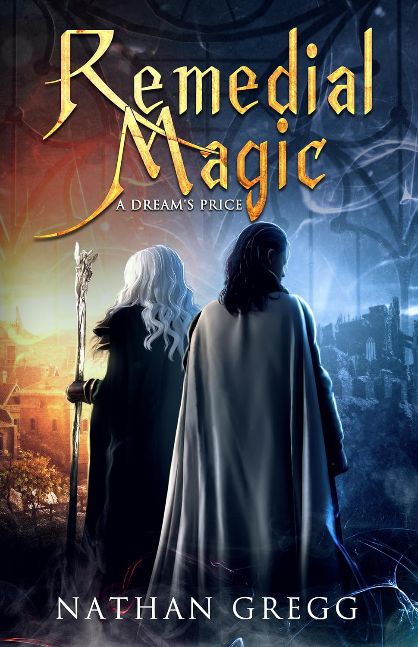 Remedial Magic: A Dream's Price (Remedial Magic: A Magic Academy and Coming of Age Fantasy Book 4)